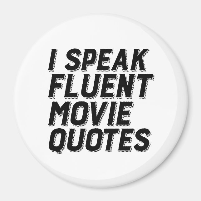 Funny Film Lover Humour I Speak Fluent Movie Quote Magnet (Front)