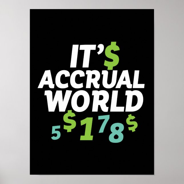 Funny Finance Accountant Office It's Accrual World Poster (Front)