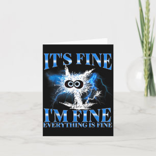 Funny Fine Fine Everything is Fine Cat Lover Card