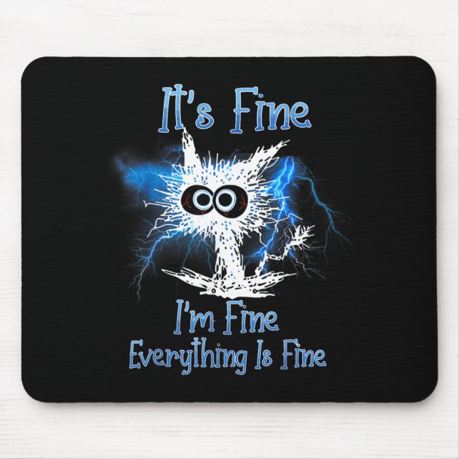 Funny Fine Fine Everything is Fine Cat Lover Mouse Pad (Front)