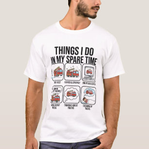 Funny fire truck lover Things I Do In My Spare Tim T-Shirt