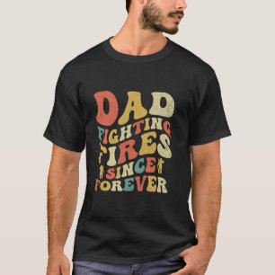 Funny Firefighter Fireman Dad Retro Vintage Fire T T-Shirt