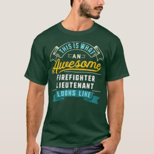 Funny Firefighter Lieutenant Awesome Job Occupati T-Shirt