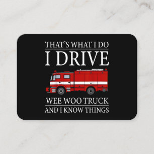 Funny Firefighter That's What I Do I Drive Wee Woo Business Card