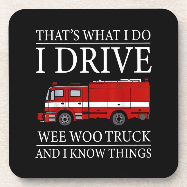 Funny Firefighter That's What I Do I Drive Wee Woo Coaster (Front)