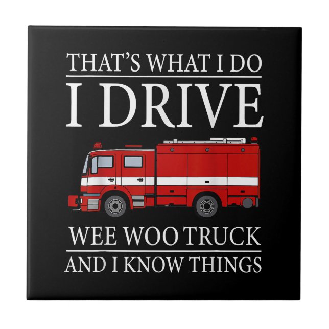 Funny Firefighter That's What I Do I Drive Wee Woo Tile (Front)
