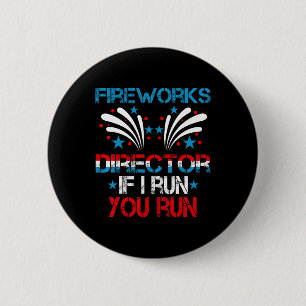 Funny Fireworks Director I Run You Run 4th Of July 6 Cm Round Badge