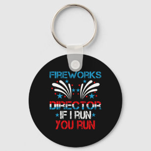 Funny Fireworks Director I Run You Run 4th Of July Key Ring