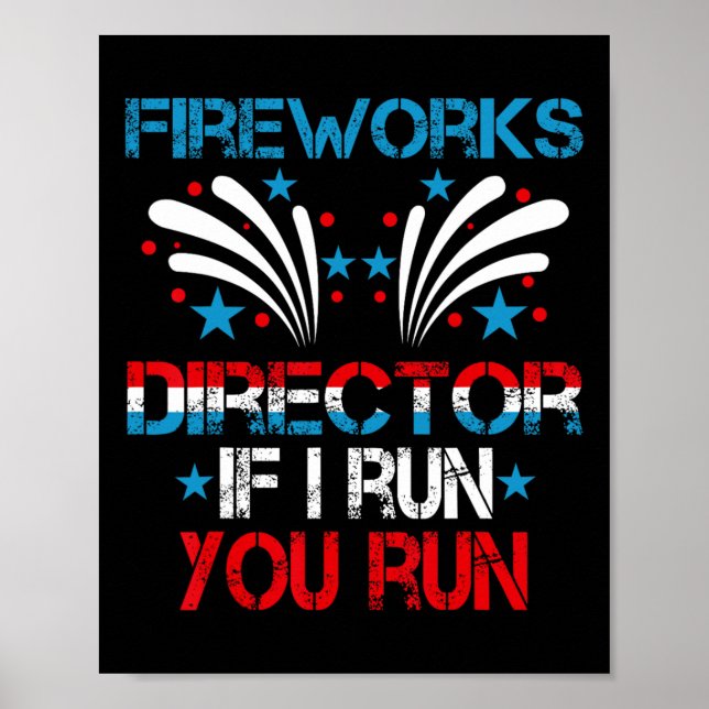 Funny Fireworks Director I Run You Run 4th Of July Poster (Front)