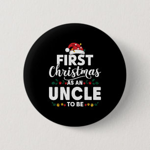 Funny First Christmas As An Uncle To Be New Uncle 6 Cm Round Badge