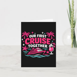 Funny First Cruise Together Ship Humour Graphic Ma Card