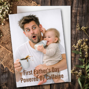 Funny First Father’s Day Caffeine Powered New Dad Card