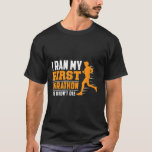 Funny First Marathon Runner Running T-Shirt<br><div class="desc">Funny First Marathon Runner Running</div>