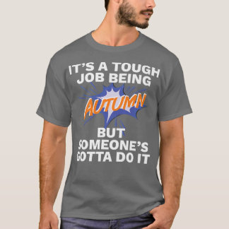 Funny First Name Is Autumn Tough Job Being AutumnT T-Shirt