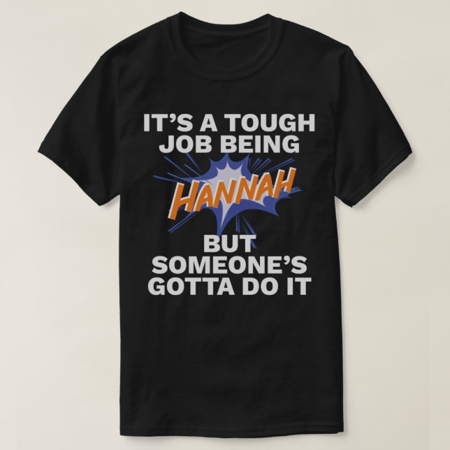 Funny First Name Is Hannah Tough Job Being Hannah  T-Shirt (Design Front)