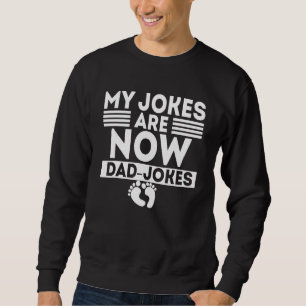 Funny First Time Dad For Men New Father Dad Jokes Sweatshirt