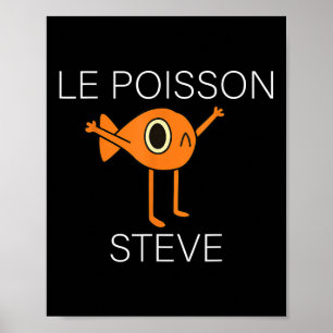 Funny Fish Le Poisson Steve For Kids Women Men Poster