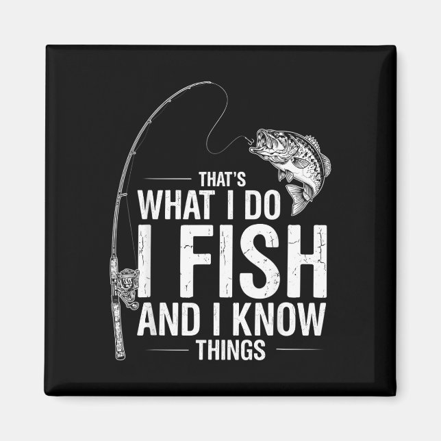 Funny fish quote that's what do fish and know magnet (Front)
