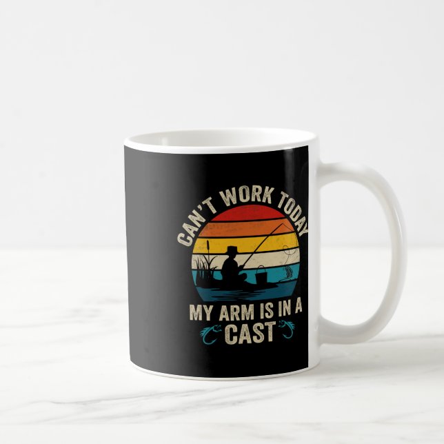Funny Fisherman Can't Work Today My Arm Is In A Ca Coffee Mug (Right)