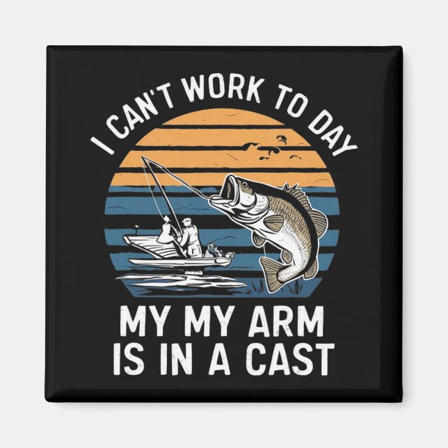 Funny Fisherman I Can Work Today  Magnet (Front)