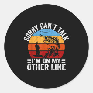 Funny Fisherman, Retro Sorry Can't Talk I'm On My Classic Round Sticker