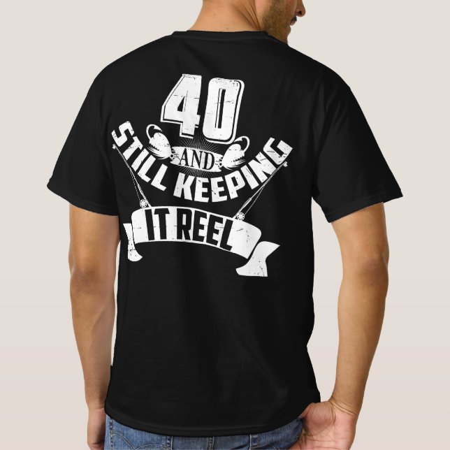 Funny Fishing 40th Birthday Gift Fisherman 40 Year T-Shirt (Back)