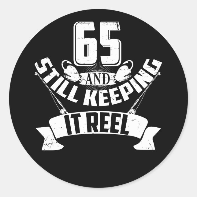 Funny Fishing 65th Birthday Gift Fisherman 65 Year Classic Round Sticker (Front)