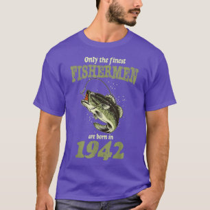 Funny Fishing 80th Birthday Fishermen Are Born In T-Shirt