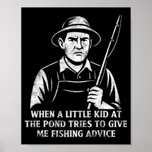 Funny Fishing Advice Humor Fisher Gift Dad Father  Poster
