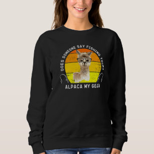 Funny Fishing Alpaca My Gear Fisherman Pun Angler Sweatshirt