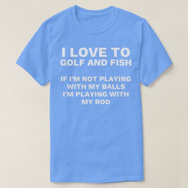 Funny Fishing and Golf Mens Gag Gift Adult Humor T-Shirt (Design Front)
