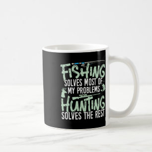 Funny Fishing And Hunting Shirts Fishing Solves My Coffee Mug