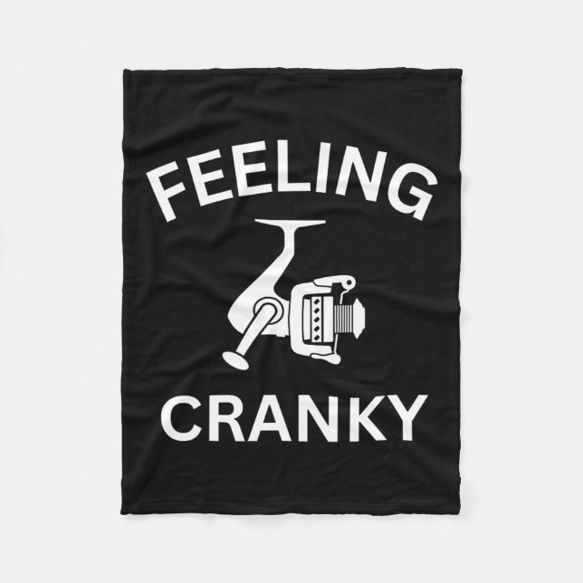 Funny Fishing Feeling Reel Cranky Fishing Fisherme Fleece Blanket (Front)