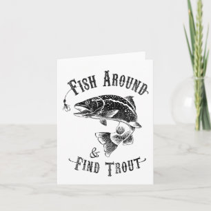 Funny Fishing Fish Around Find Trout  Card