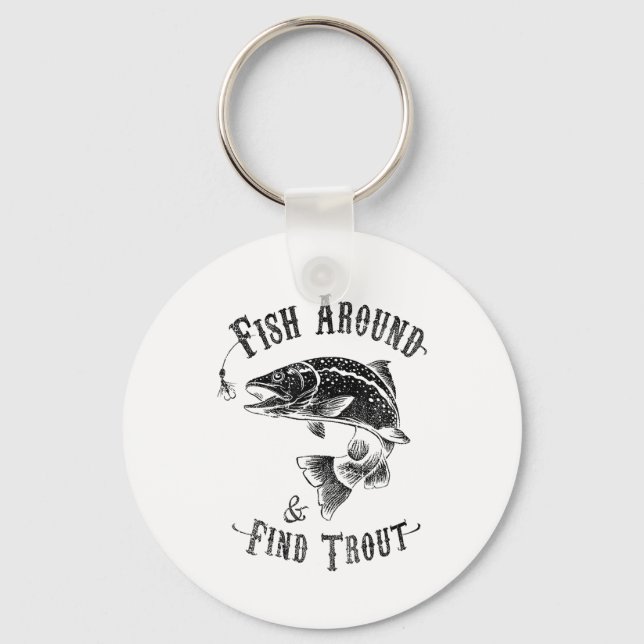 Funny Fishing Fish Around Find Trout  Key Ring (Front)