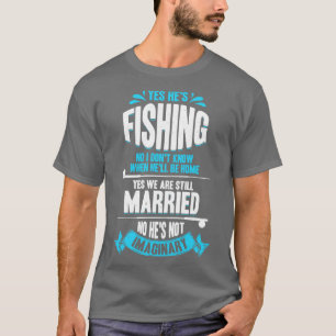 Funny Fishing Fisher Fishermans Wife Gift T-Shirt