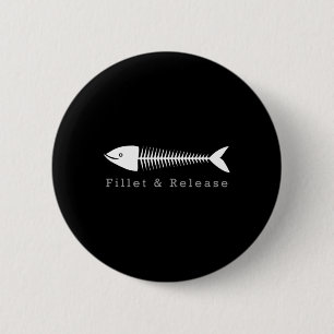 Funny Fishing Fisherman Humour Tee Fillet And Rele 6 Cm Round Badge