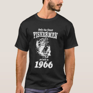 Funny Fishing Fishermen Are Born In 1966 Dad 59th  T-Shirt