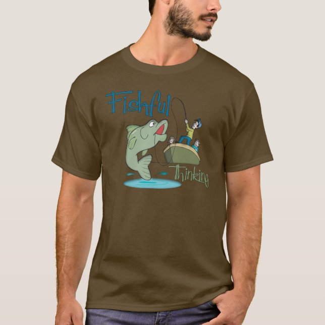 Funny Fishing - Fishful Thinking T-Shirt (Front)