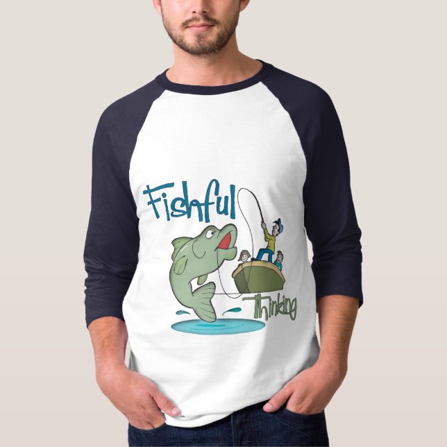 Funny Fishing - Fishful Thinking T-Shirt (Front)