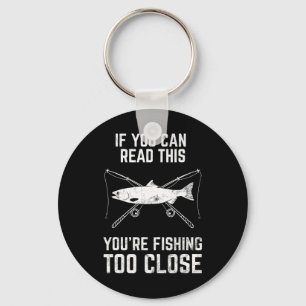 Funny Fishing Fishing Too Close Father's Day Key Ring