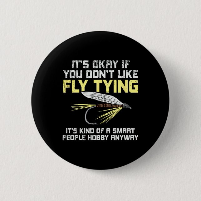 Funny Fishing Fly Fishing Gift  6 Cm Round Badge (Front)