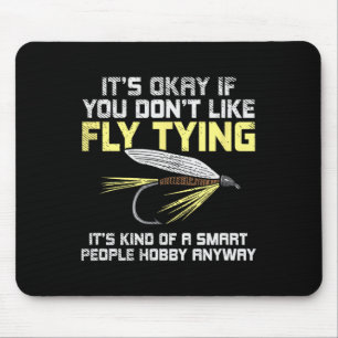 Funny Fishing Fly Fishing Gift Mouse Pad