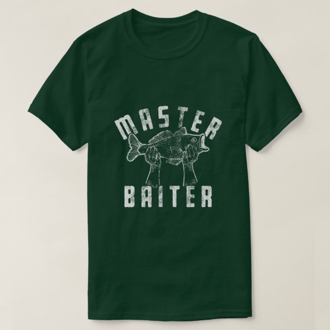 Funny Fishing  for Angler Fisherman Master Baiter  T-Shirt (Design Front)