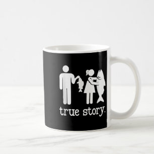 Funny Fishing For Men Women True Story Fisherman Coffee Mug