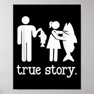 Funny Fishing For Men Women True Story Fisherman  Poster