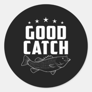 Funny Fishing Gifts Good Catch  Classic Round Sticker