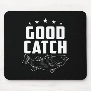Funny Fishing Gifts Good Catch Mouse Pad