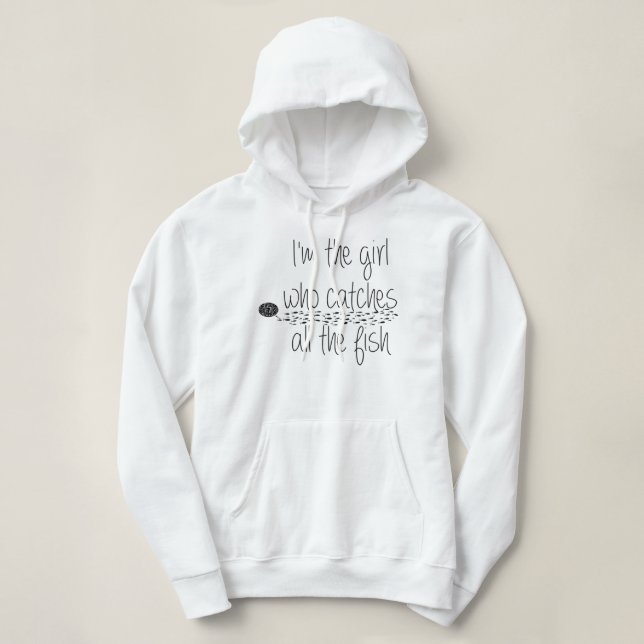 funny fishing girl catches the fish quotes gift hoodie (Design Front)