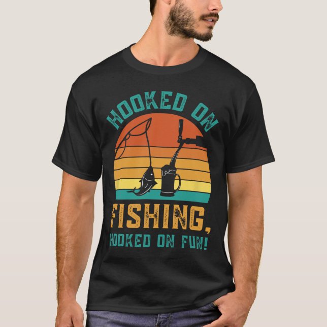 Funny Fishing Hooked On Fishing  T-Shirt (Front)